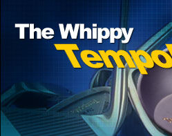 The Whippy Tempomaster